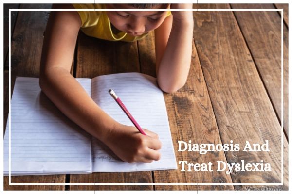 Diagnosis And Treat Dyslexia